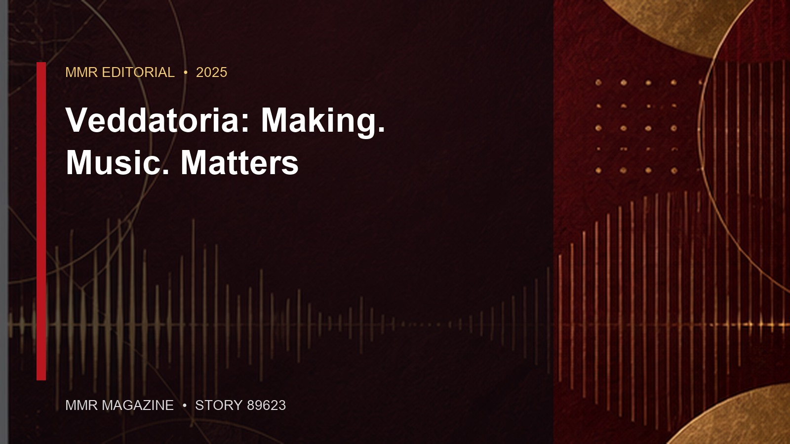 Veddatoria: Making. Music. Matters