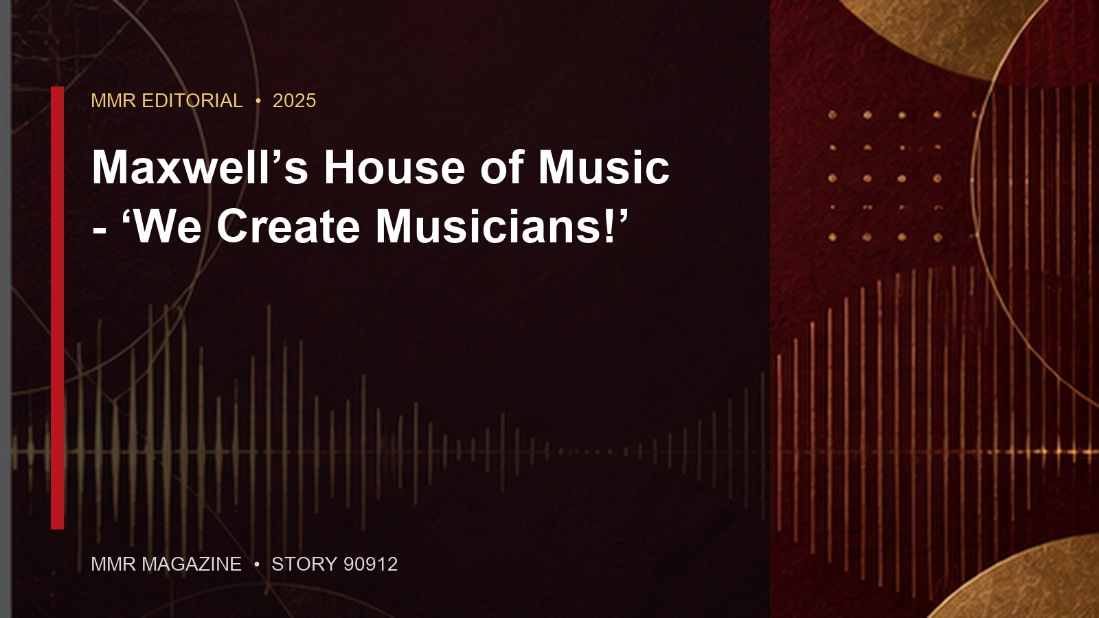 Maxwell’s House of Music - ‘We Create Musicians!’